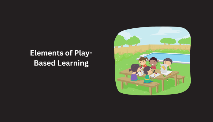 Elements of Play-Based Learning